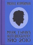 Mark Twain's Autobiography: 1910 - 2010 cover