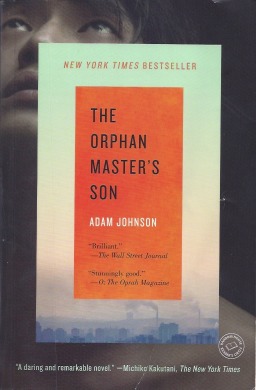Adam Johnson – The Ophan Master’s Son (Book Review) | Cult of the New